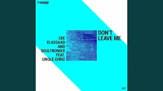Don't Leave Me (feat. Unqle Chriz)