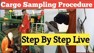 Liquid Cargo Sampling Method | Cargo Sampling Onboard Tankers | How Take Sample In Oil Tanker Ship