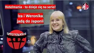 Hotelmania 🏨 to się dzieje na serio! Iza i Weronika jadą do Japonii! #jedziemydojaponii finał✈️