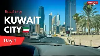 Road Trip Kuwait City Day 1