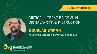 Human-Centered AI Bridging Humanities, Social Sciences, and Technology - Douglas Eyman