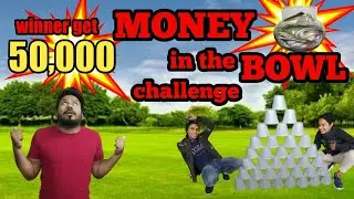 Money in the bowl challenge/ sidmania/ winner get 50,000 rs / funny challenge