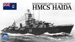 The Fightingest Ship in the Fleet | HMCS Haida