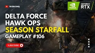 Delta Force: Hawk Ops | Season Starfall Gameplay #106 | STINGER | Trainwreck MAP
