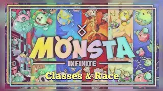 Monsta Infinite | Race & Class Overview