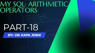 MY-SQL part-18|Arithmetic Operators| SQL Operator in Hindi | Operator in SQL| Kapil Joshi Tutorials|