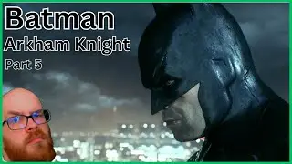 Batman: Arkham Knight: Lets Play Part 5