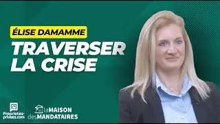 Propriétés-Privées.com - Traverser la crise - Élise Damamme