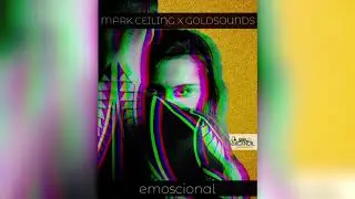 ₴ emoscional ₴ - Mark Ceiling x GOLDSOUNDS