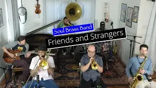 Friends and Strangers - Stephen Walker with Soul Brass Band