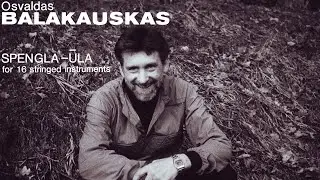 [Osvaldas Balakauskas] Spengla-Ūla for 16 String Instruments (Score-Video)