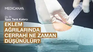 Eklem Ağrılarında Cerrahi Ne Zaman D&uuml;ş&uuml;n&uuml;l&uuml;r? | Op. Dr. İlyas Tarık Katırcı