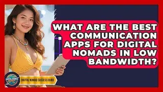 What Are The Best Communication Apps For Digital Nomads In Low Bandwidth?