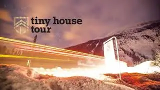 Outdoor Research Tiny House Tour - Episode Four - BC Powder Highway