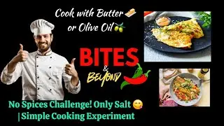 Cook with Butter 🧈 or Olive Oil 🫒 | No Spices Challenge! Only Salt 😋 | Simple Cooking Experiment