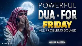 Powerful Friday Dua for Life-Changing Blessings 🌙 | Jumu&rsquo;ah &ndash; The Hour When Prayers Are Accepted