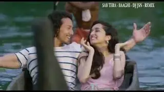 SAB TERA REMIX | BAAGHI | DJ JSN