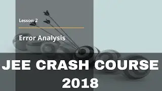 Dimensional & Error Analysis : Error Analysis | JEE Crash Course 2018 | Lesson 2 | Physics inBrief