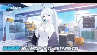 Blue Archive - Relationship Story: Noa (Pajamas) - EP 04. There's a Small Stain