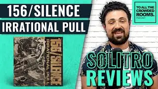 156 Silence: Irrational Pull Album Review &bull; Solitro Reviews Albums