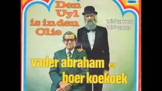 Vader Abraham En Boer Koekoek Den Uyl Is In Den Olie