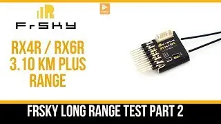 FrSky RX4R 3.10KM+ Range with QX7 // FrSky RX4R , RX6R Range Test [Part 2]