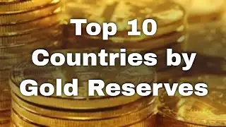 Top 10 Countries by Gold Reserves / Gold Stocks in 2020 | Largest Gold Reserves by Country