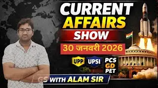 📢30 January 2026 Daily Current Affairs Show UPP UPSI JA PCS 