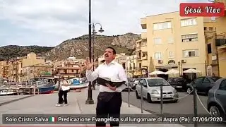 Predicatori senza pulpito ad Aspra (Pa) 🇮🇹 07/06/2020