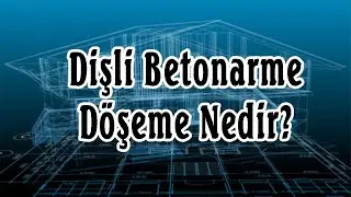 Dişli Betonarme Döşeme Nedir? Avantaj ve dezavantajları nelerdir ? / Betonarme Döşeme Türleri