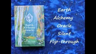 Earth Alchemy Oracle - Silent Flip-through