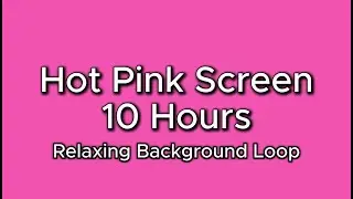 10 Hours Hot Pink Ambient Screen 🌙 Relaxing Background Loop [4K]