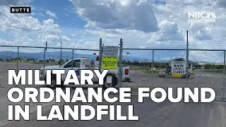 Unexploded military ordnance found at Butte Silver Bow Landfill