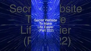 Secret Website To Make Life Easier - Part 222