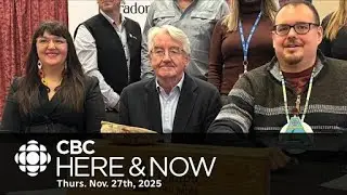 Here & Now Thursday Nov 27 2025 l NLHS signs MOU with First Nation groups to improve health outcomes