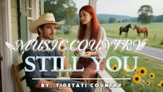 MUSIC COUNTRY | STILL YOU | TIDETATI COUNTRY (MALE) | OFFICIAL LYRIC VIDEO