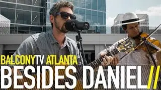 BESIDES DANIEL - LIVE ALONE (BalconyTV)