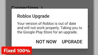 Fix Roblox Upgrade Your version of Roblox is out of date and will not work properly Problem | Solved