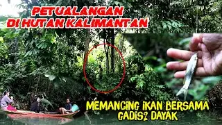 Mancing Mania di Hutan Kalimantan! Bersama Gadis Dayak