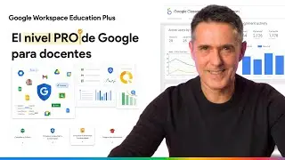 Google Education Plus: el salto al nivel PRO que tu aula necesitaba