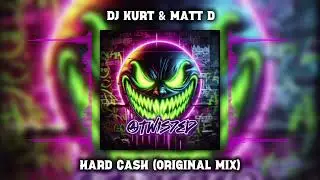 DJ Kurt & Matt D - Hard Cash (Original Mix)