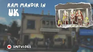 યુકેમાં રામજી ના દર્શન કર્યા | Mini punjab in uk #jayshreeram #southhall #smitvlogs
