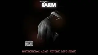 RAKIM 'UNCONDITIONAL LOVE' (2PAC) 2025 REMIX @2PacOfficialYT @RakimOfficial @REMIXSLAYER87