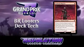[GP Caersol] BR Looters - Deck Tech [REV Custom MTG]