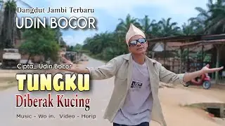 Lagu Jambi - TUNGKU DIBERAK KUCING - Udin Bocor (official music video)