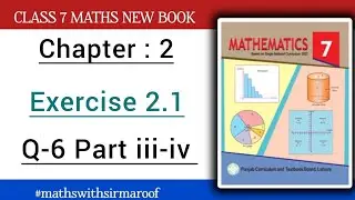 Class 7 Maths | Chapter 2 Exercise 2.1 | Q-6 Part (iii-iv) | New Book Solution PTCB #sirmaroof 