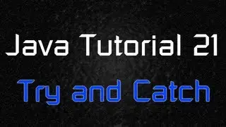 Java Tutorial 21 - Try and Catch (Exception)