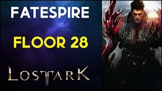Floor 28 - Tower Fatespire - Lost Ark