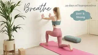 Day 9 - Strong | BREATHE - 30 days of Hypopressives Journey | Hypopressives with Alice