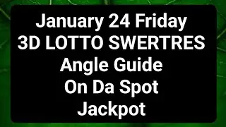 Hearing Today January 24 National 3D Lotto Swertres Angle Guide @SwerteSar 